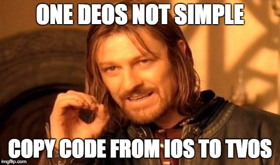 One does not simply copy paste iOS code into tvos